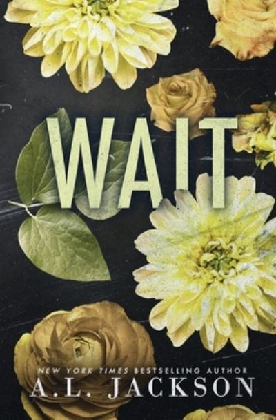 Cover for A. L. Jackson · Wait (Book) (2022)