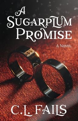 Cover for C L Fails · A Sugarplum Promise (Paperback Book) (2021)