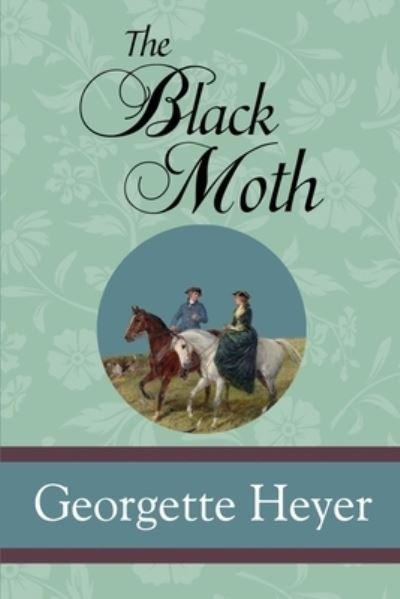 Cover for Georgette Heyer · The Black Moth (Paperback Book) (2018)