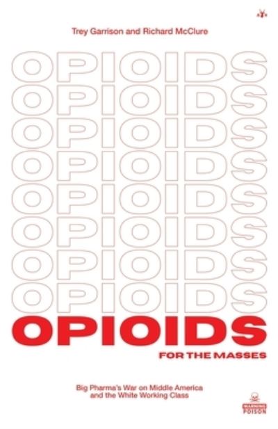 Cover for Trey Garrison · Opioids for the Masses (Paperback Book) (2021)