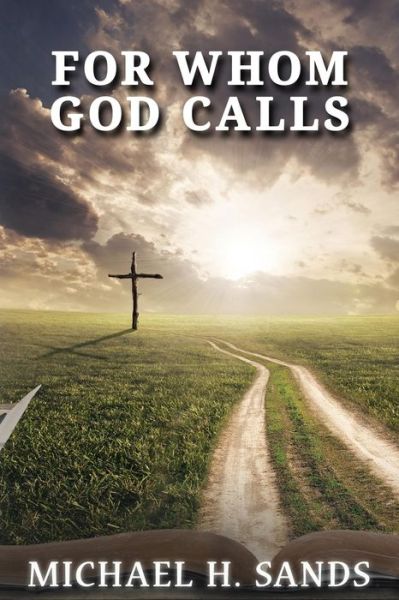 Cover for Michael H Sands · For Whom God Calls (Paperback Bog) (2021)