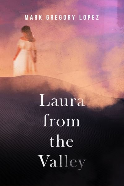 Cover for Mark Lopez · Laura from the Valley (Book) (2023)