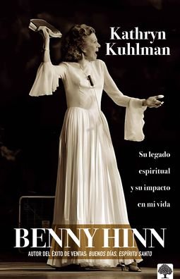 Cover for Benny Hinn · Kathryn Kuhlman (Book) (2023)