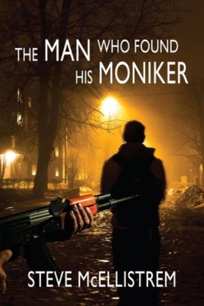 Cover for Steve McEllistrem · The Man Who Found His Moniker (Paperback Book) (2022)