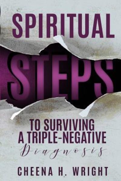 Cover for Cheena H Wright · Spiritual Steps to Surviving A Triple-Negative Diagnosis (Paperback Book) (2017)