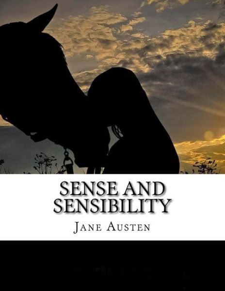 Sense and Sensibility - Jane Austen - Böcker - CreateSpace Independent Publishing Platf - 9781977772893 - 30 september 2017