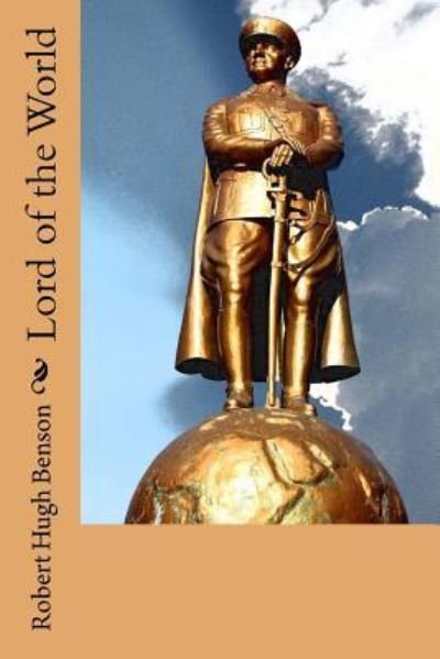 Cover for Robert Hugh Benson · Lord of the World (Paperback Bog) (2017)