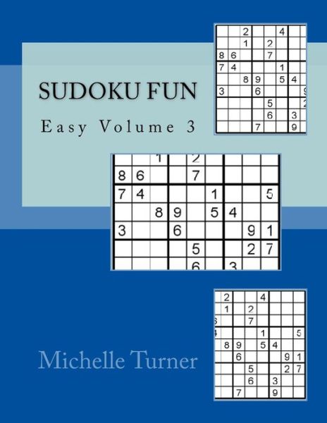 Cover for Michelle Turner · Sudoku Fun Easy Volume 3 (Paperback Book) (2017)