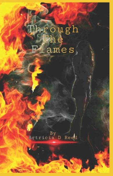 Cover for Artricia D Reed · Through The Flames (Paperback Book) (2017)