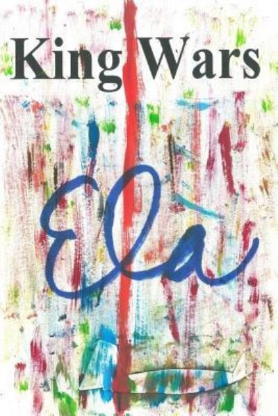 Cover for Ela · King Wars (Paperback Book) (2017)