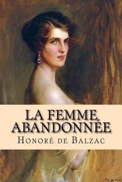Cover for Honore de Balzac · La Femme abandonnee (Paperback Bog) (2018)