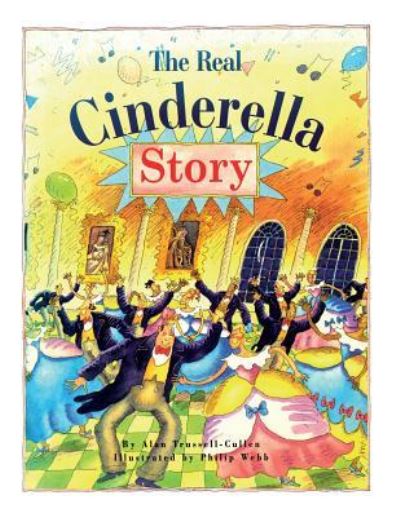 The Real Cinderella Story - Alan Trussell-Cullen - Książki - Alan Trussell-Cullen - 9781988505893 - 13 grudnia 2016