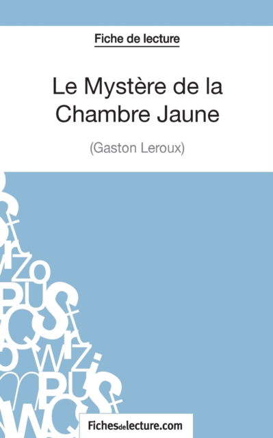 Cover for Vanessa Grosjean · Le Mystere de la Chambre Jaune de Gaston Leroux (Fiche de lecture) (Paperback Book) (2014)