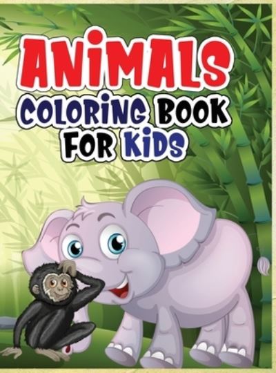 Cover for Lora Loson · Animals coloring book for kids (Hardcover Book) (2021)