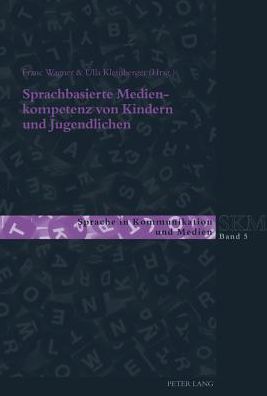 Cover for Sprachbasierte Medienkompetenz Von Kindern Und Jugendlichen - Sprache in Kommunikation Und Medien (Paperback Book) (2014)