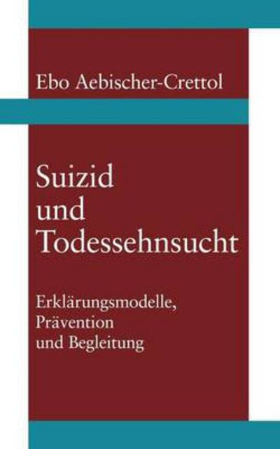 Cover for Ebo Aebischer-crettol · Suizid Und Todessehnsucht (Paperback Bog) [German edition] (2002)