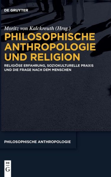 Cover for Moritz von Kalckreuth · Philosophische Anthropologie Und Religion (Hardcover Book) (2022)