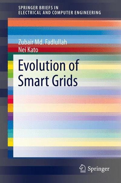 Cover for Zubair Md. Fadlullah · Evolution of Smart Grids - SpringerBriefs in Electrical and Computer Engineering (Taschenbuch) [1st ed. 2015 edition] (2015)