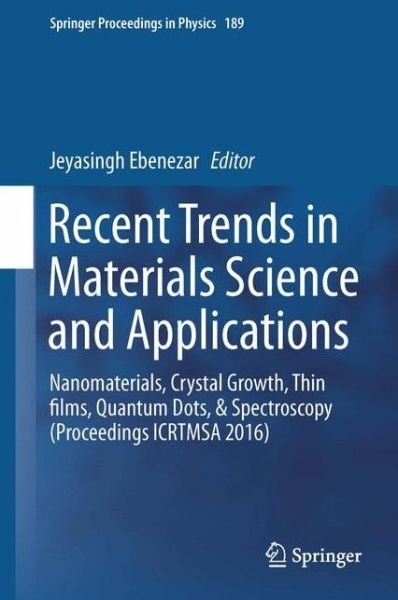 Recent Trends in Materials Science and Applications: Nanomaterials, Crystal Growth, Thin films, Quantum Dots, & Spectroscopy (Proceedings ICRTMSA 2016) - Springer Proceedings in Physics -  - Bücher - Springer International Publishing AG - 9783319448893 - 4. Mai 2017