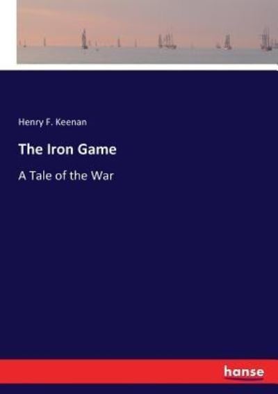 Cover for Henry F Keenan · The Iron Game (Paperback Book) (2017)