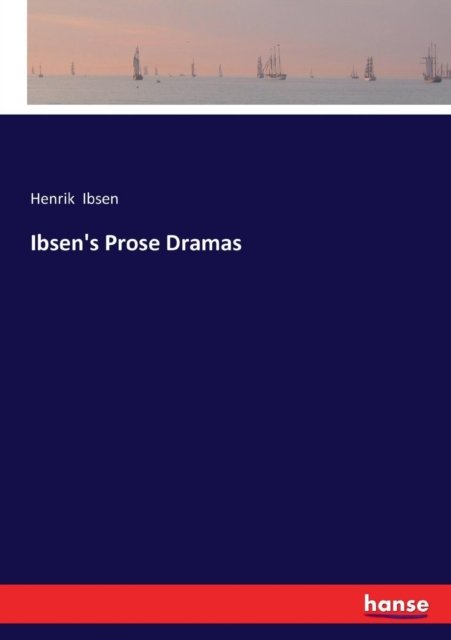Cover for Henrik Ibsen · Ibsen's Prose Dramas (Taschenbuch) (2017)