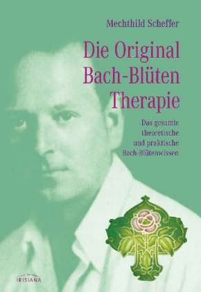 Die Original Bach-Blütentherap - Scheffer - Boeken -  - 9783424151893 - 