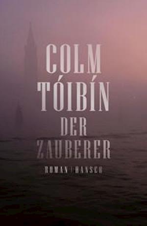 Der Zauberer - Colm Tóibín - Libros - Hanser, Carl GmbH + Co. - 9783446270893 - 27 de septiembre de 2021