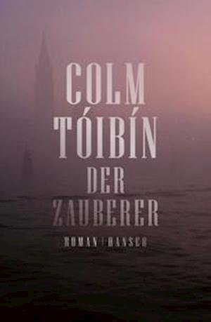 Cover for Colm Tóibín · Der Zauberer (Hardcover bog) (2021)