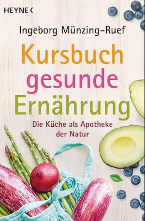 Cover for Ingeborg Münzing-Ruef · Kursbuch gesunde Ernährung (Pocketbok) (2021)