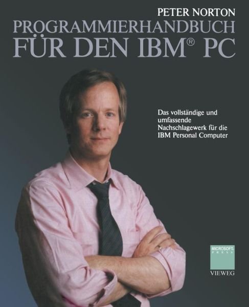 Cover for Peter Norton · Programmierhandbuch Fur den Ibm (R) Pc: Das Vollstandige Und Umfassende Nachschlagewerk Fur Die Ibm Personal Computer (Taschenbuch) (1986)