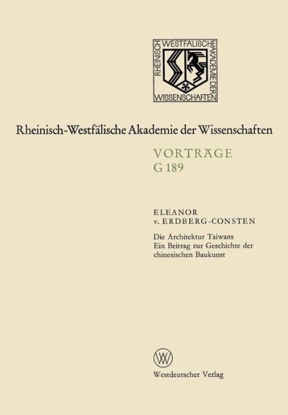 Cover for Erdberg, Eleanor ~Von&amp;#156; · Die Architektur Taiwans: 176. Sitzung Am 19. April 1972 in Dusseldorf - Rheinisch-Westfalische Akademie Der Wissenschaften (Paperback Bog) [1973 edition] (1973)