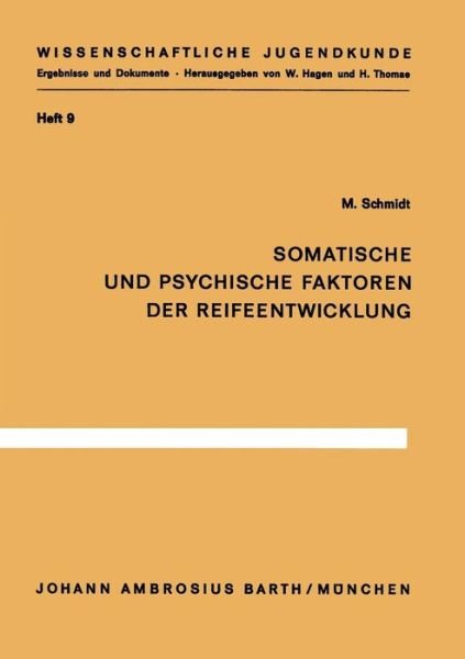 Cover for M Schmidt · Somatische Und Psychische Faktoren Der Reifeentwicklung - Wissenschaftliche Jugendkunde (Paperback Bog) [German edition] (1966)
