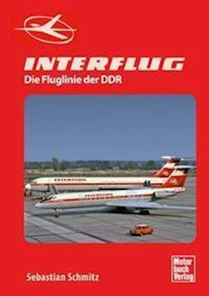 Cover for Sebastian Schmitz · Interflug (Inbunden Bok) (2021)