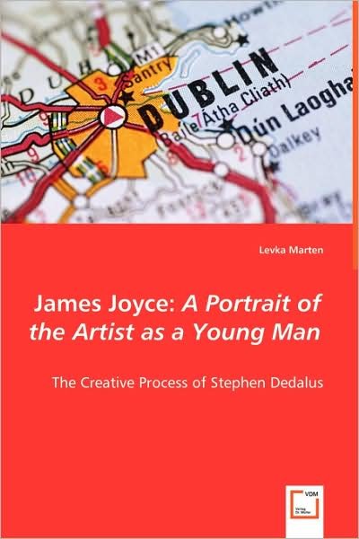 Cover for Levka Marten · James Joyce: a Portrait of the Artist As a Young Man: the Creative Process of Stephen Dedalus (Taschenbuch) (2008)