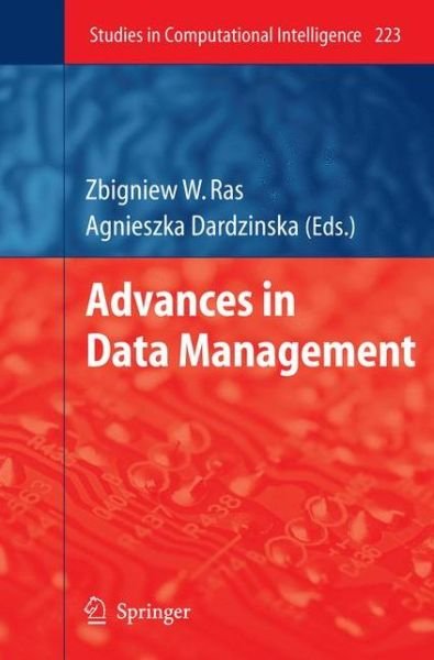Cover for Zbigniew W Ras · Advances in Data Management - Studies in Computational Intelligence (Inbunden Bok) (2009)