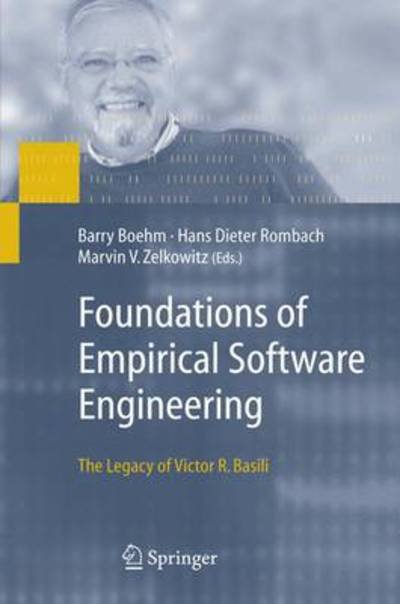 Cover for Barry Boehm · Foundations of Empirical Software Engineering: The Legacy of Victor R. Basili (Pocketbok) [Softcover reprint of hardcover 1st ed. 2005 edition] (2010)