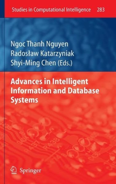 Cover for Ngoc Thanh Nguyen · Advances in Intelligent Information and Database Systems - Studies in Computational Intelligence (Hardcover Book) (2010)
