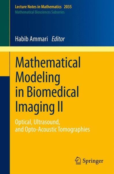 Mathematical Modeling in Biomedical Imaging II - Lecture Notes in Mathematics / Mathematical Biosciences Subseries - Habib Ammari - Books - Springer-Verlag Berlin and Heidelberg Gm - 9783642229893 - September 10, 2011