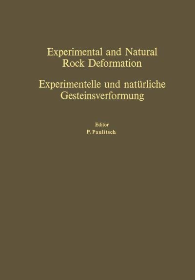 Cover for P Paulitsch · Experimental and Natural Rock Deformation / Experimentelle und Naturliche Gesteinsverformung (Paperback Book) [Softcover reprint of the original 1st ed. 1970 edition] (2012)