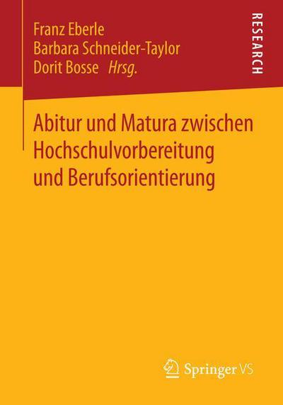 Cover for Franz Eberle · Abitur Und Matura Zwischen Hochschulvorbereitung Und Berufsorientierung (Paperback Book) [2014 edition] (2014)