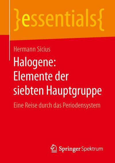 Cover for Hermann Sicius · Halogene: Elemente Der Siebten Hauptgruppe: Eine Reise Durch Das Periodensystem (2016) (Paperback Book) (2015)
