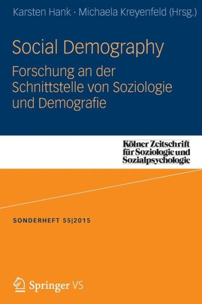 Cover for Social Demography - Forschung an Der Schnittstelle Von Soziologie Und Demographie - Koelner Zeitschrift Fur Soziologie Und Sozialpsychologie Sond (Paperback Book) [1. Aufl. 2016 edition] (2015)