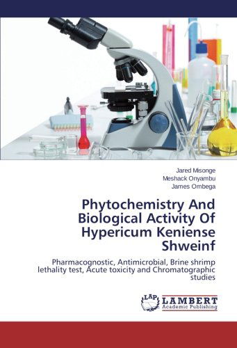 Cover for James Ombega · Phytochemistry and Biological Activity of Hypericum Keniense Shweinf: Pharmacognostic, Antimicrobial, Brine Shrimp Lethality Test, Acute Toxicity and Chromatographic Studies (Paperback Book) (2014)