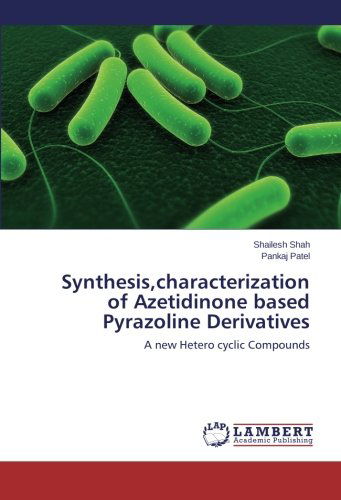 Cover for Pankaj Patel · Synthesis,characterization of Azetidinone Based Pyrazoline Derivatives: a New Hetero Cyclic Compounds (Paperback Book) (2014)