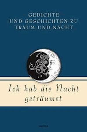 Cover for Mareike von Landsberg-Velen · Ich hab die Nacht geträumet. Gedichte und Geschichten zu Traum und Nacht (Hardcover Book) (2022)