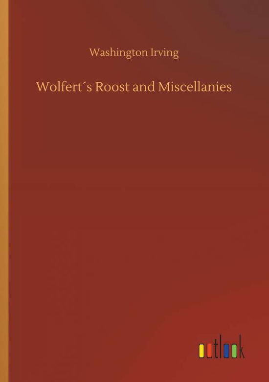 Cover for Irving · Wolfert s Roost and Miscellanies (Book) (2018)