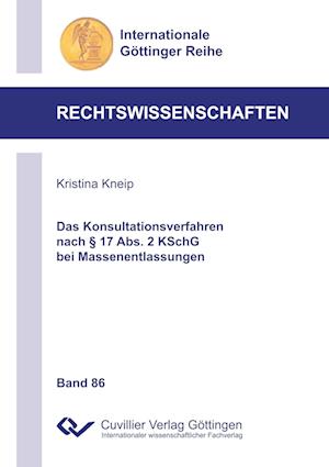 Cover for Kristina Kneip · Das Konsultationsverfahren nach § 17 Abs. 2 KSchG bei Massenentlassungen (Paperback Book) (2019)