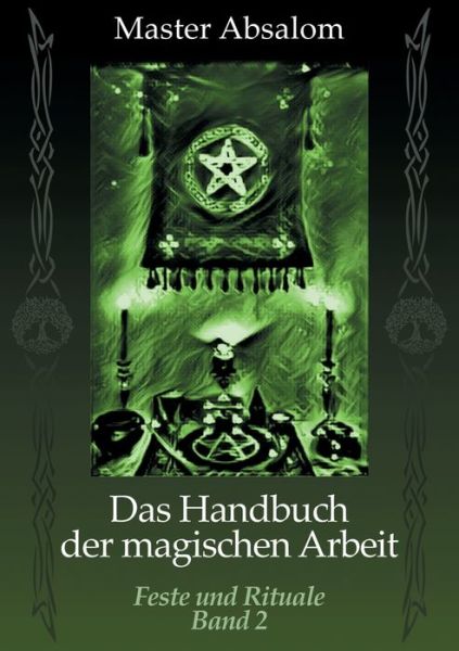 Cover for Master Absalom · Das Handbuch der magischen Arbeit: Feste und Rituale (Paperback Book) (2018)