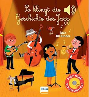 Cover for Emilie Collet · So klingt die Geschichte des Jazz (Book) (2022)