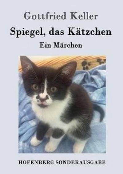 Spiegel, das Kätzchen - Keller - Books -  - 9783743704893 - February 14, 2017